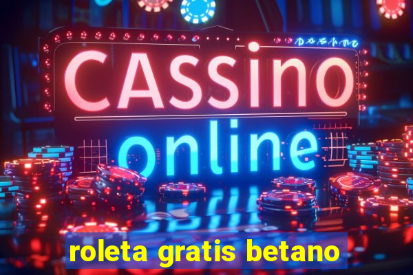 roleta gratis betano